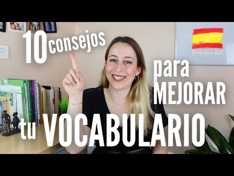 Mejora tu vocabulario en español con estos consejos